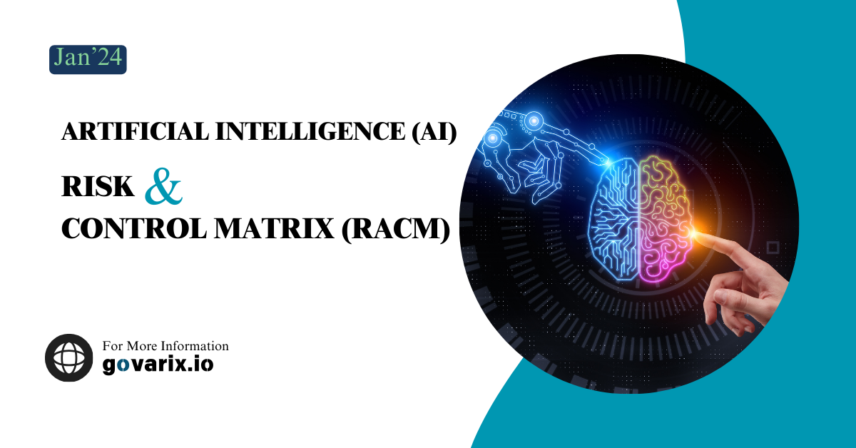 Artificial Intelligence (AI) - Risk and Control Matrix (RACM)